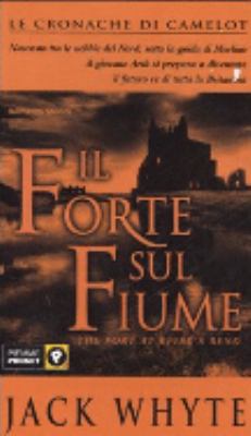 Il forte sul fiume. Le cronache di Camelot. Vol. 5 [Italian] 8838478309 Book Cover