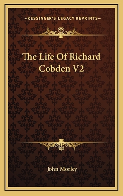 The Life of Richard Cobden V2 1163418633 Book Cover