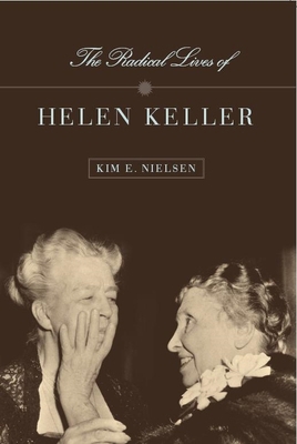 The Radical Lives of Helen Keller 0814758142 Book Cover