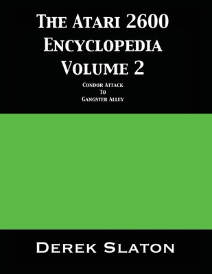 The Atari 2600 Encyclopedia Volume 2 1945294310 Book Cover