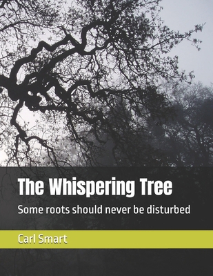 The Whispering Tree: Some roots should never be... B0FVL4FX51 Book Cover