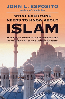 What Everyone Needs to Know about Islam B004MKESKM Book Cover