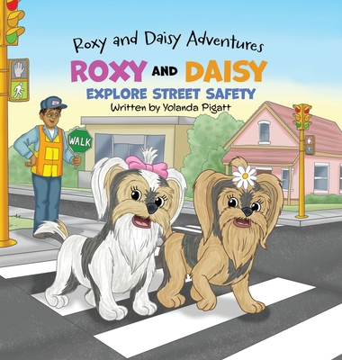 Roxy and Daisy Explore Street Safety B0GHF4CF83 Book Cover