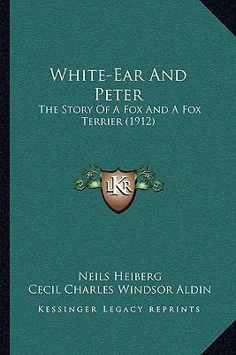 White-Ear And Peter: The Story Of A Fox And A F... 1164127373 Book Cover