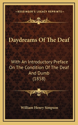 Daydreams of the Deaf: With an Introductory Pre... 1164714392 Book Cover