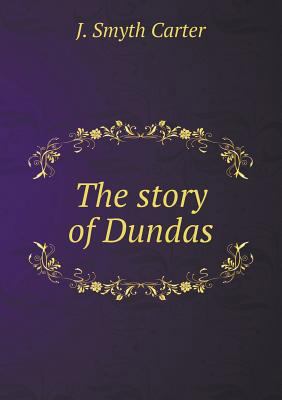 The Story of Dundas 5519015589 Book Cover