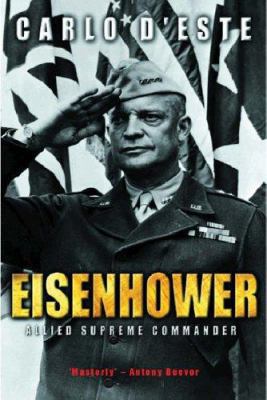 Eisenhower : Allied Supreme Commander 0304366048 Book Cover