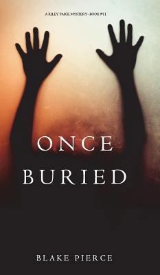 Once Buried (A Riley Paige Mystery-Book 11) 1640292292 Book Cover