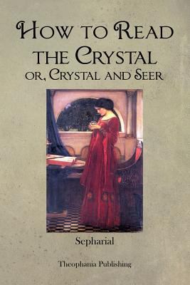 How to Read the Crystal or, Crystal and Seer 1479182818 Book Cover