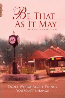 Be That as It May 1425744540 Book Cover
