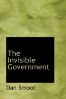 The Invisible Government 0554363380 Book Cover