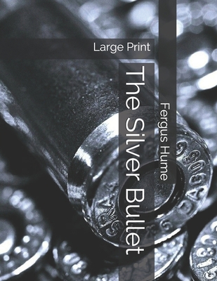 The Silver Bullet: Large Print 1697741940 Book Cover