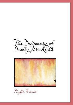 The Dictionary of Dainty Breakfasts [Large Print] 0554712490 Book Cover