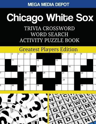 Chicago White Sox Trivia Crossword Word Search ... 1543234208 Book Cover