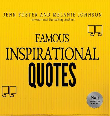 Famous Inspirational Quotes: Over 100 Motivatio... 1513649973 Book Cover