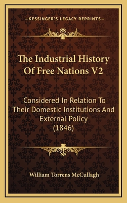 The Industrial History Of Free Nations V2: Cons... 1167131312 Book Cover