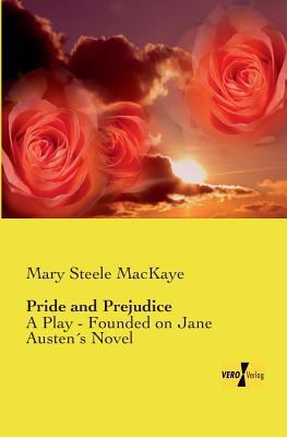 Pride and Prejudice: A Play - Founded on Jane A... 395738835X Book Cover