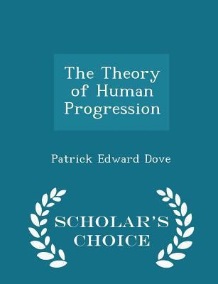 The Theory of Human Progression - Scholar's Cho... 1296163369 Book Cover