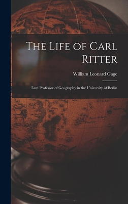 The Life of Carl Ritter: Late Professor of Geog... B0BMGT8S2Z Book Cover