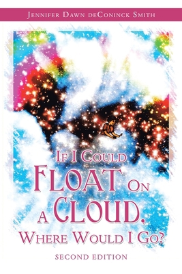 If I Could Float on a Cloud, Where Would I Go?:... 1728334055 Book Cover