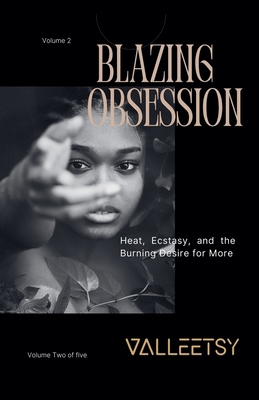 Blazing Obsession - Heat, Ecstasy, and the Burn... B0DYNQF7GM Book Cover