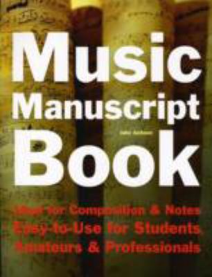 Music Manuscript Book: Ideal for Composition an... 1847866913 Book Cover