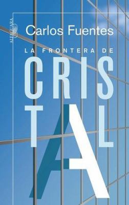 La Frontera de Cristal: Una Novela en Nueve Cue... [Spanish] 9705800073 Book Cover