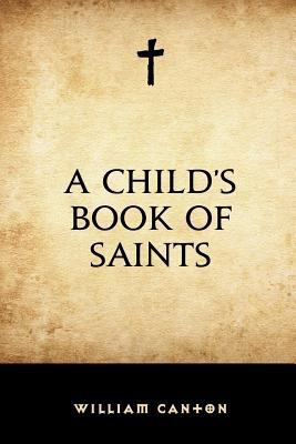 A Child's Book of Saints 1533222894 Book Cover