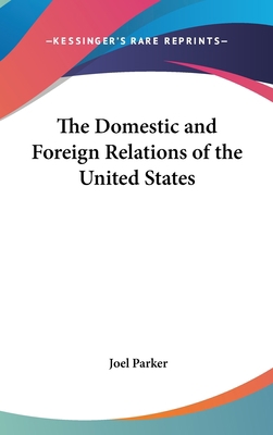 The Domestic and Foreign Relations of the Unite... 1161679502 Book Cover