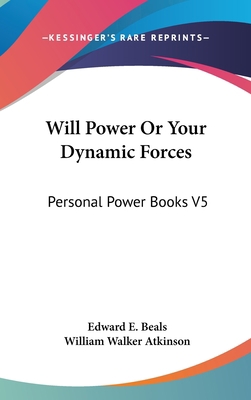 Will Power Or Your Dynamic Forces: Personal Pow... 1432605003 Book Cover