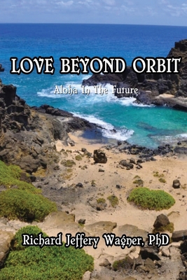 Love Beyond Orbit: Aloha in the Future B0FFSH7V1K Book Cover