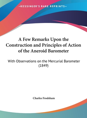 A Few Remarks Upon the Construction and Princip... 1161756949 Book Cover