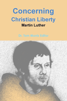 Concerning Christian Liberty by Martin Luther 0557188210 Book Cover