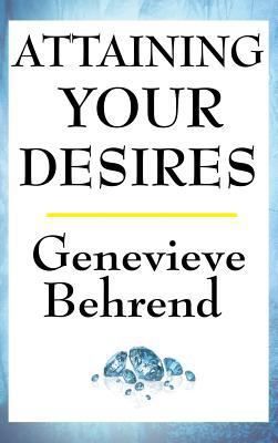 Attaining Your Desires: A New Thought Classic o... 1515436780 Book Cover