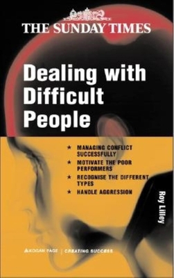 Dealing with Difficult People (Creating Success) 0749436913 Book Cover