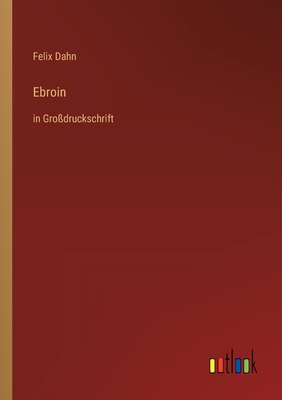 Ebroin: in Großdruckschrift [German] 3368470183 Book Cover