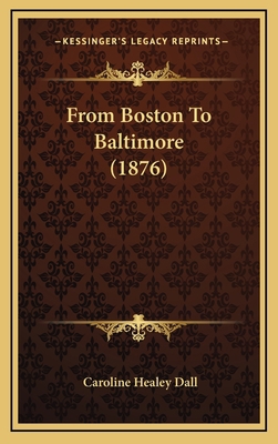 From Boston To Baltimore (1876) 1165450291 Book Cover