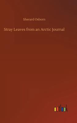Stray Leaves from an Arctic Journal 3732684989 Book Cover