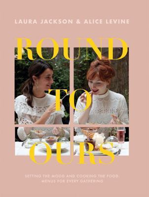 Round to Ours: Setting the mood and cooking the... 1787133737 Book Cover