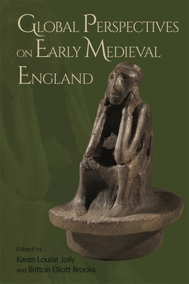 Global Perspectives on Early Medieval England 178327686X Book Cover