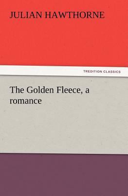 The Golden Fleece, a Romance 3842426976 Book Cover