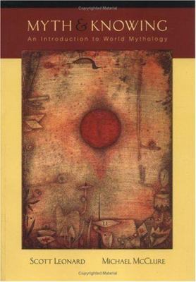 Myth and Knowing: An Introduction to World Myth... 076741957X Book Cover