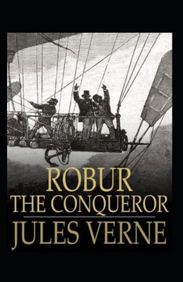 Robur the Conqueror Annotated B09SNMY9VV Book Cover