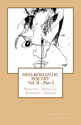 Neo-romantic Poetry Vol II - Part I: Spanish - ... 1508804532 Book Cover