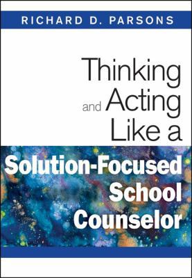 Thinking and Acting Like a Solution-Focused Sch... 1412966450 Book Cover