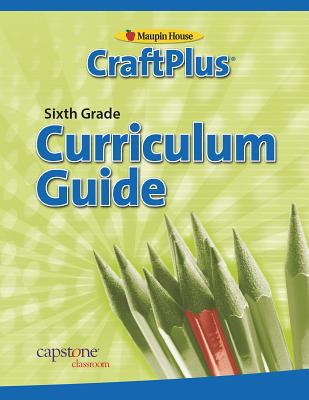 CraftPlus Teacher's Curriculum Guide Grade 6 1934338257 Book Cover