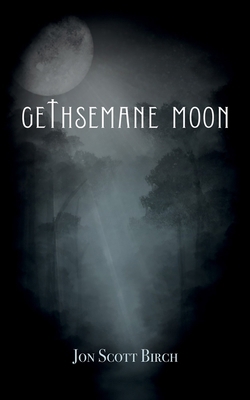 Gethsemane Moon B0DF3GS1W2 Book Cover