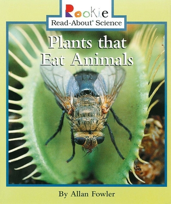 Plants that Eat Animals (Rookie Read-About Scie... 0516273094 Book Cover