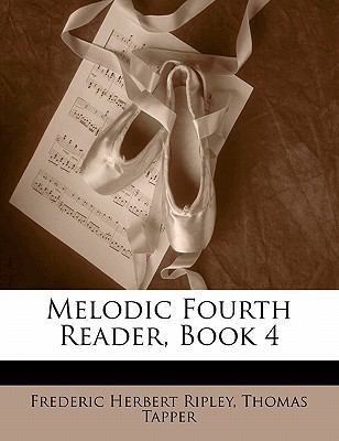 Melodic Fourth Reader, Book 4 1145241743 Book Cover