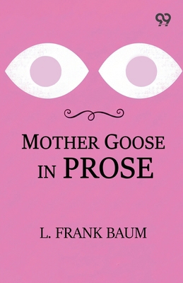Mother Goose In Prose 9376396707 Book Cover